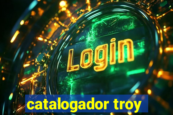 catalogador troy